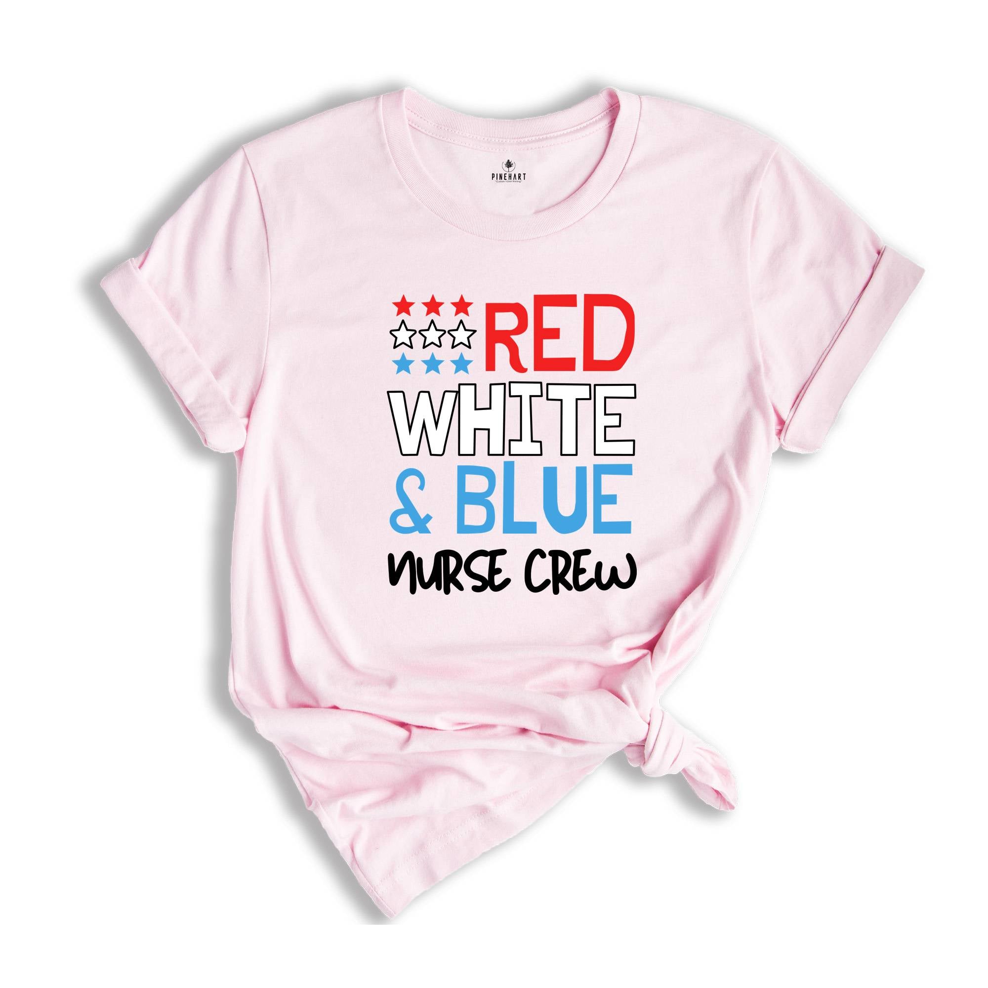 Red White Blue Nurse Crew Shirt, 4th of July Shirt, Nurse Life Shirt, Nurse Appreciation Tee, Gift For Nurses, Patriotic Nurse Crew