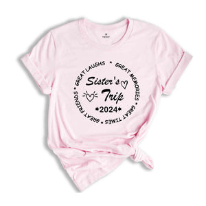 Sisters Trip 2024 Shirt, Girls Trip T-Shirt, Sisters Trip Sweatshirt, Girls Vacation Shirt, Weekend Trip Shirt