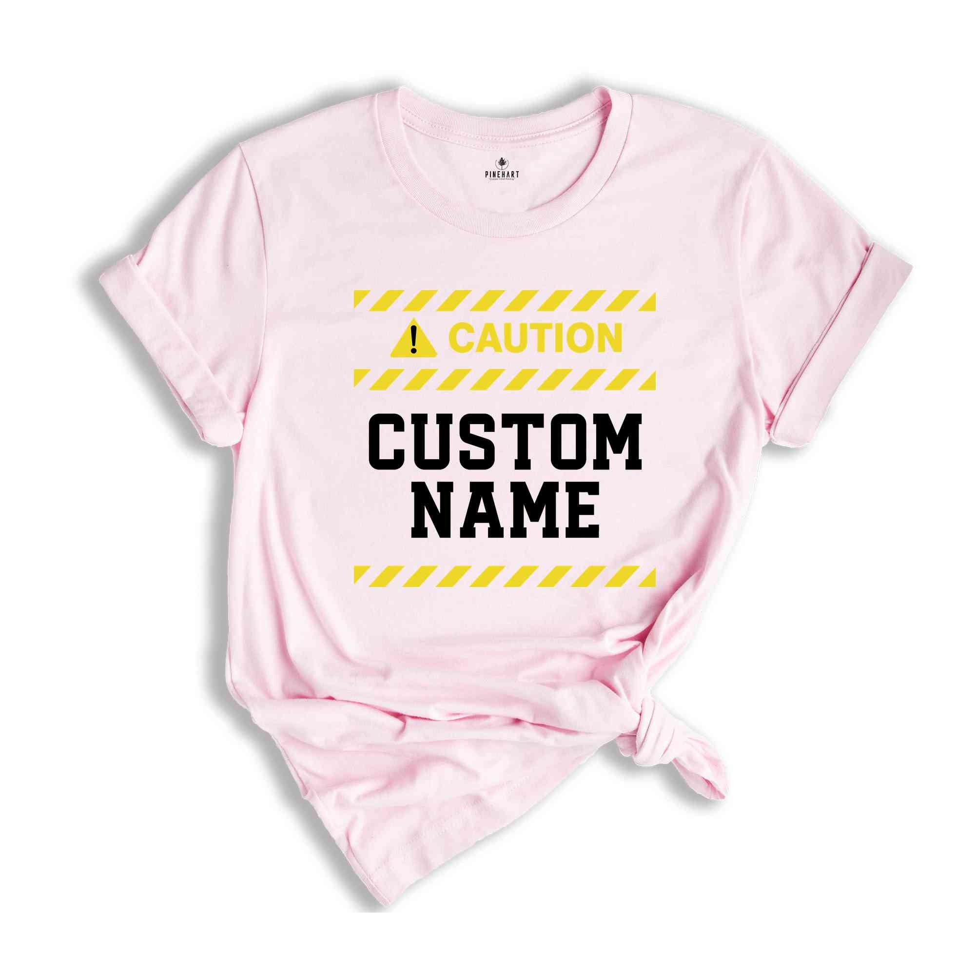 Custom Caution Sign Shirt, Caution Sign T-shirt, Custom Your T-shirt, Custom Caution Shirt, Funny Custom Shirt, Custom Your Funny Shirt.