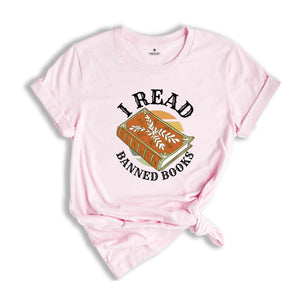 I Read Banned Books Shirt, Reading Shirt, Love Reading Shirt, Gift For Book Lover, Bookworm Shirt, Banned Book Shirt