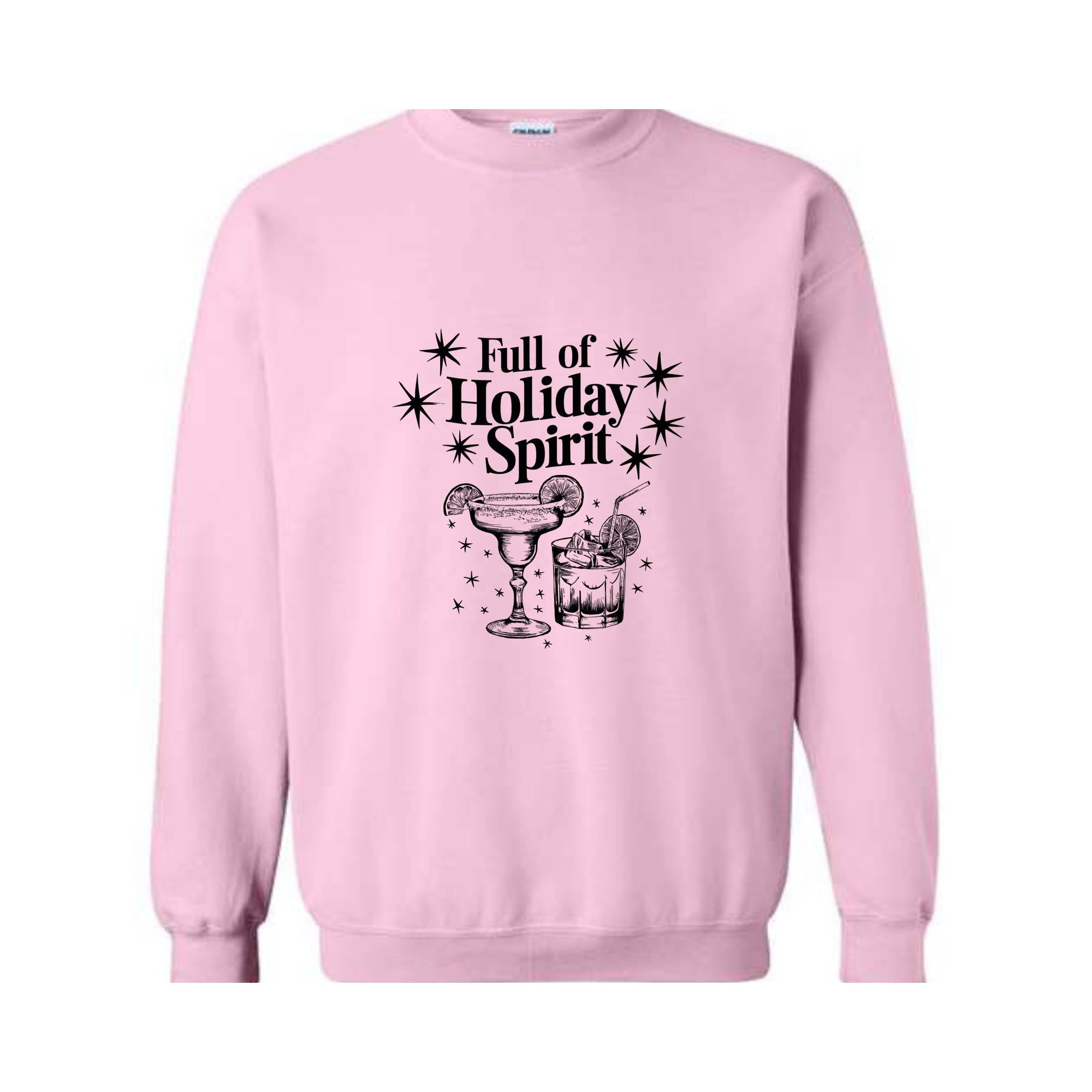 Full Of Holiday Spirit Sweatshirt, Christmas Spirits Sweater, Christmas Gifts