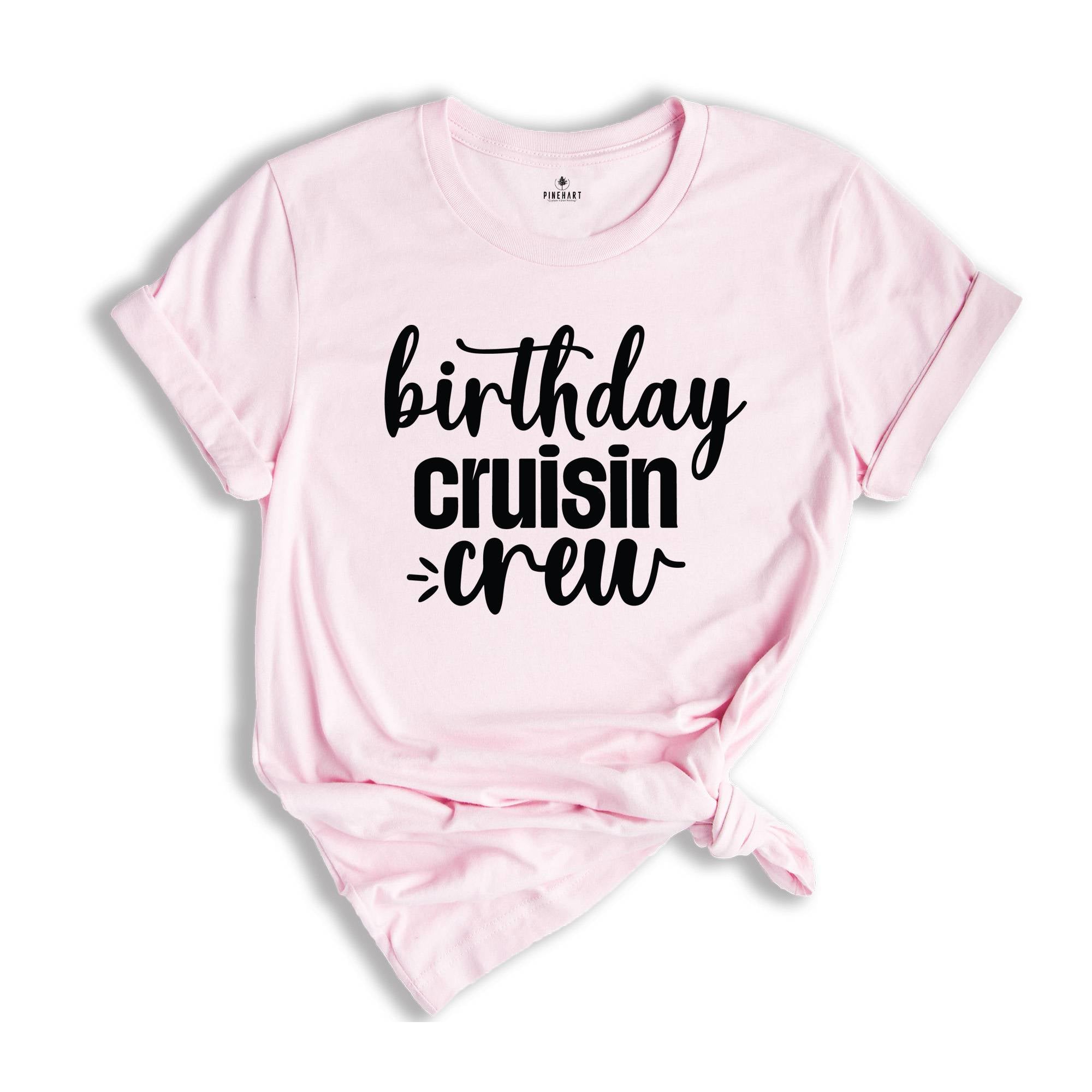 Birthday Cruising Crew Shirt, Birthday Cruise Shirt, Family Cruise Shirt, Friends Cruise Shirt, Family Cruisin Shirt, Birthday Cruise Gift