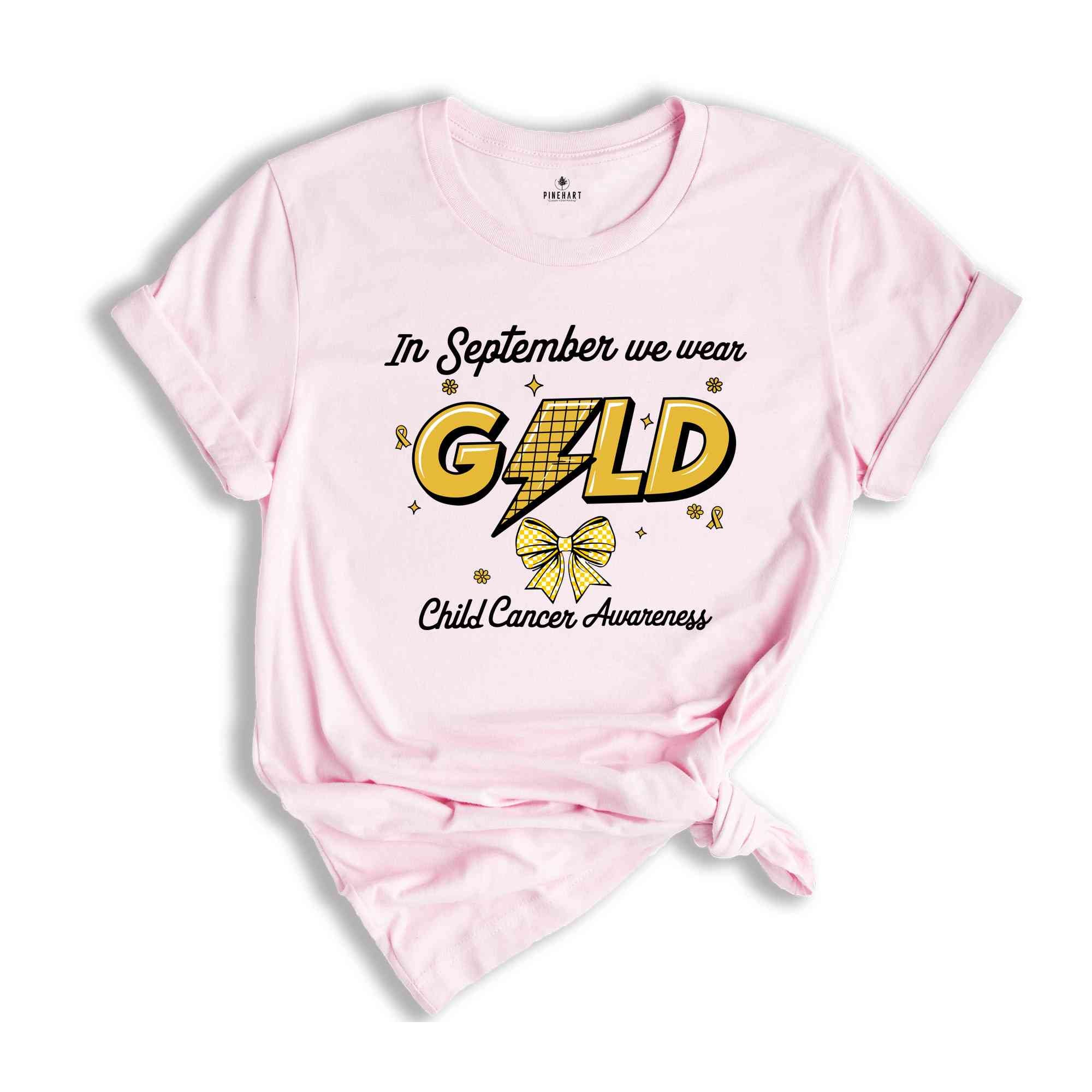 In September We Wear Gold Child Cancer Awareness Shirt, Cancer Support Shirt, Gold Ribbon Shirt, Cancer Support Shirt, Pediatric Nurse