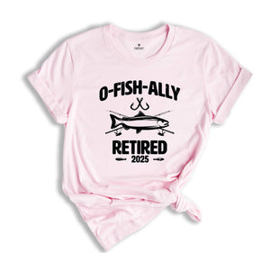 O-Fish-Ally Retired 2025 Shirt, Since 2025 Shirt, Fishing Retirement 2025 Shirt, Retirement Gift, Officially Retired Shirt, Funny Retirement