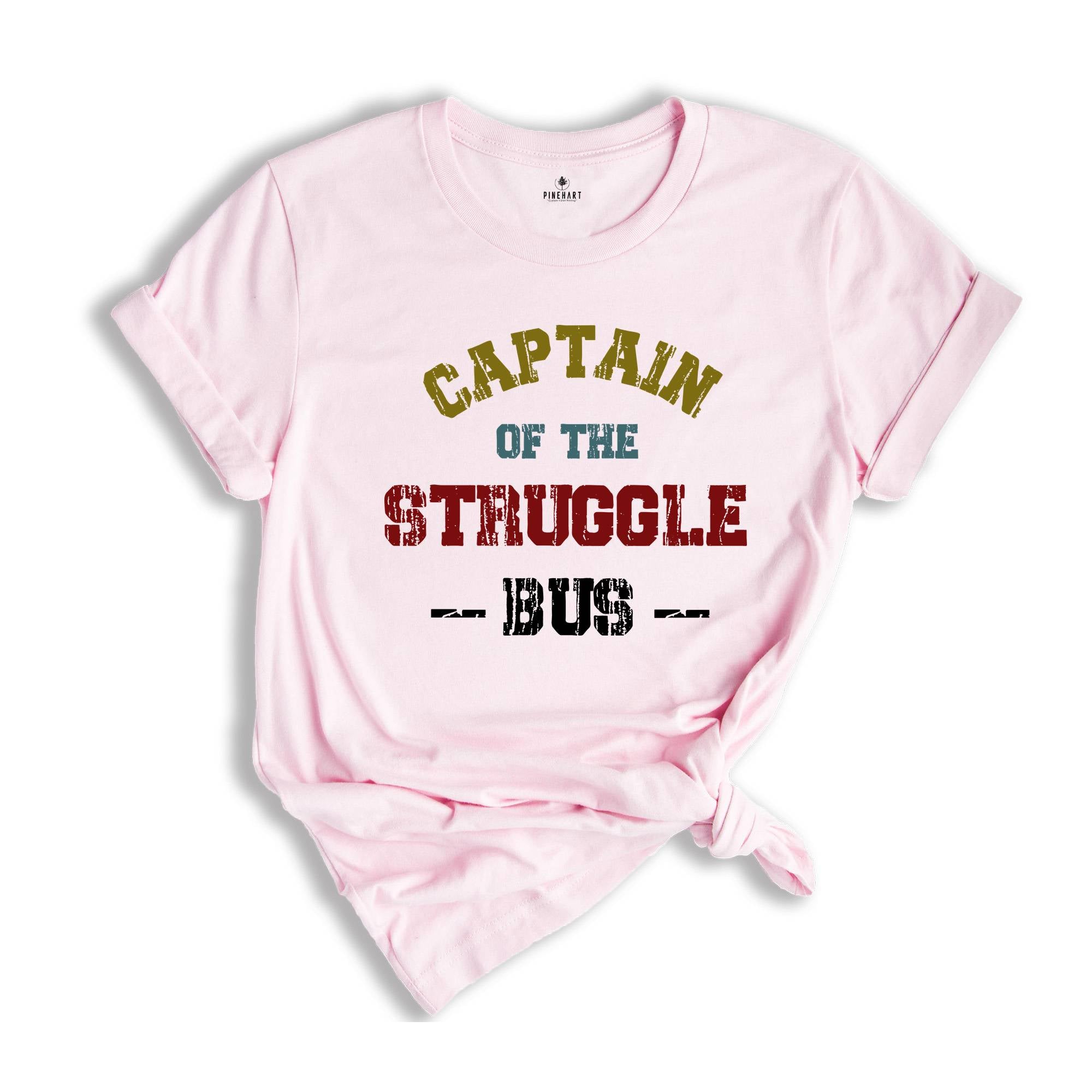 Funny Mom Shirt, Sassy Women T-Shirt, Sarcastic Mom Shirt, Funny Sarcastic Tee, Captain Of The Struggle Bus Shirt, Sarcasm Tee