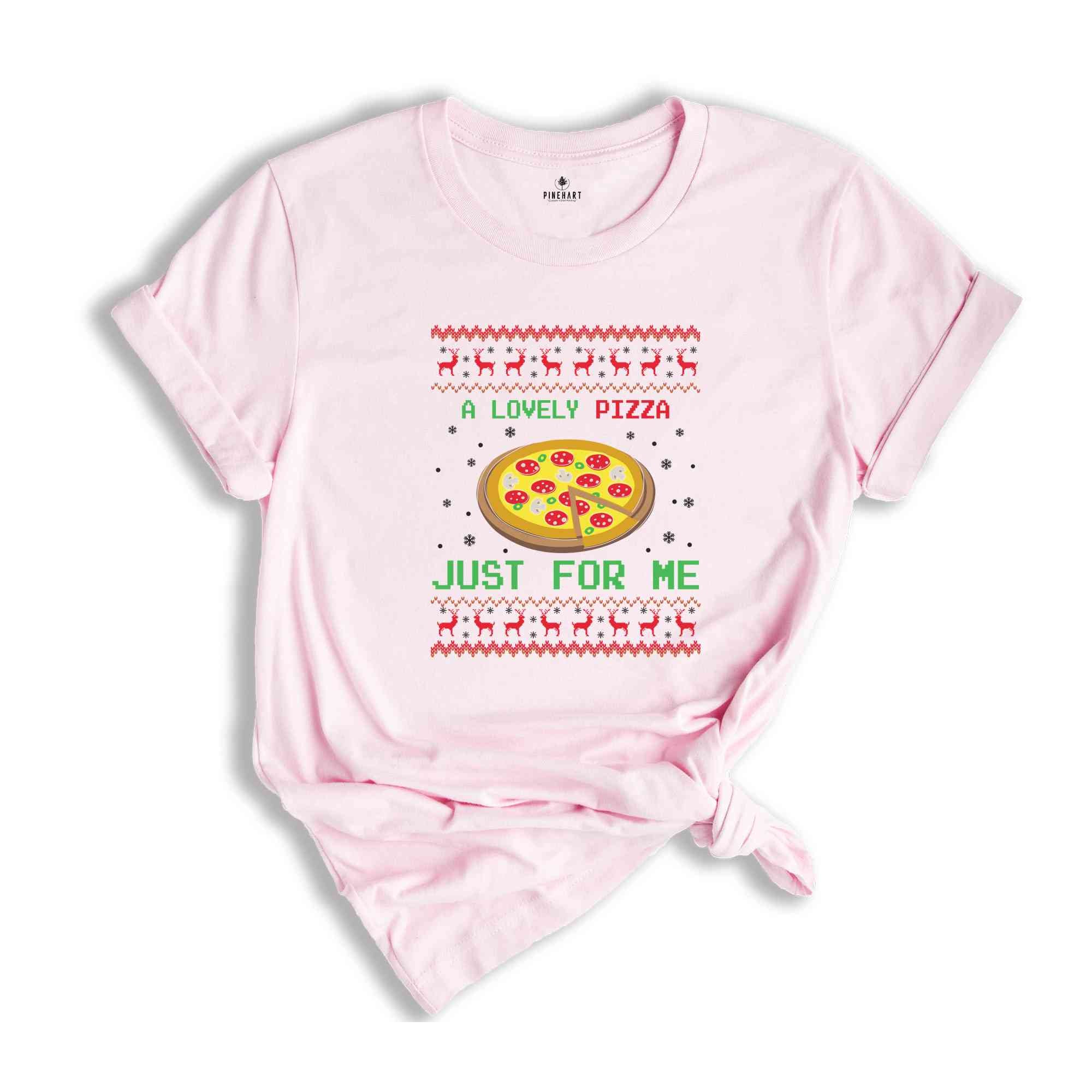 A Lovely Pizaa Just For Me Shirt, Funny Christmas Shirt, Christmas Party Shirt, Christmas Tshirt, Christmas Gift, Holiday Shirt,