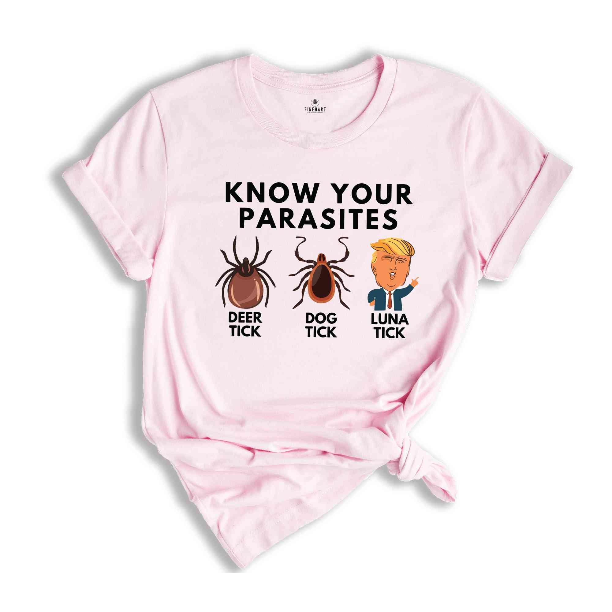 Know Your Parasites Shirt, Deer Tick Dog Tick Luna Tick Shirt, Anti Trump Shirt, Vote Shirt, Political Shirt, Kamala Harris Shirt, Vote Tee