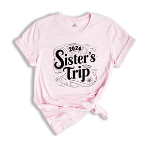 Sisters Trip 2024 Shirt, Girls Trip T-Shirt, Sisters Trip Sweatshirt, Girls Vacation Shirt, Weekend Trip Shirt