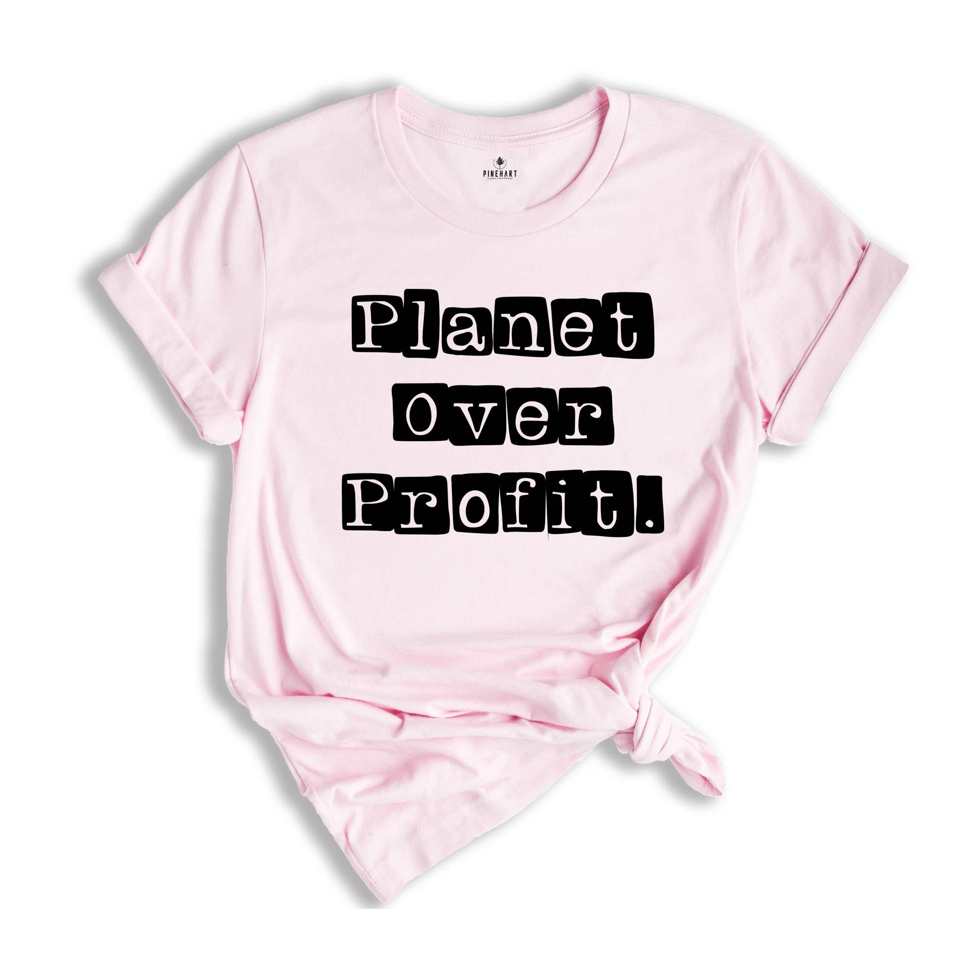 Environmental Shirt, Planet over Profit Shirt, Greenpeace T-shirt, Nature Shirt, Environmentalist Shirt, Nature Mother T-shirt, Planet Earth