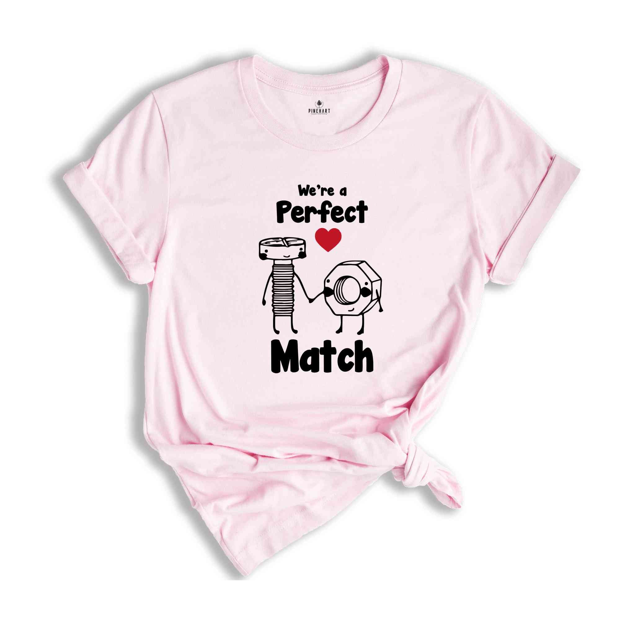 We're A Perfect Match Shirt, Couple Valentine Shirt, Valentines Day Gift, Matching Couple Love Tee, Matching Gift For Valentines