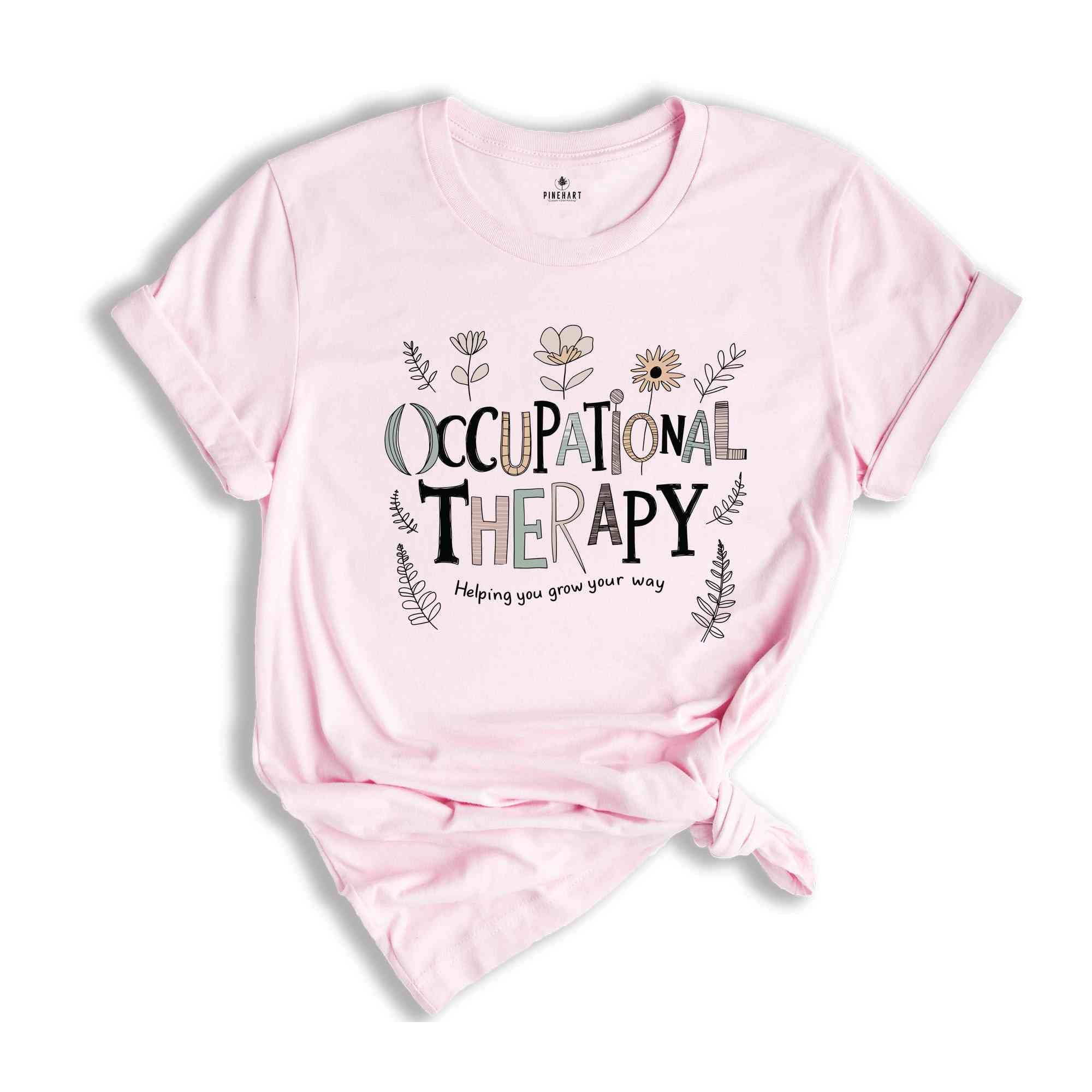 Helping You Grow Your Way Shirt, Occupational Therapy Shirt, OT Shirt, OT Tee, Cota Therapist Shirt, Therapist Shirt