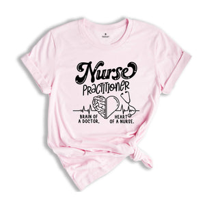 Nurse Practitioner Shirt, Brain Of a Doctor Tee, Heart Of a Nurse T-shirt, Future Nurse Gift, Funny Nurse Shirt