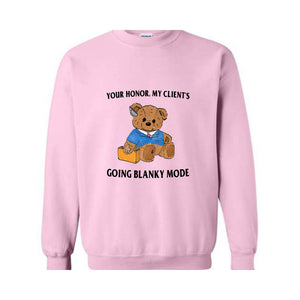 Your Honor. My Client's Going Blanky Mode Sweatshirt, Vintage Bear Sweatshirt, Bear Sweatshirt, Y2k Sweatshirt, Serenity Bear