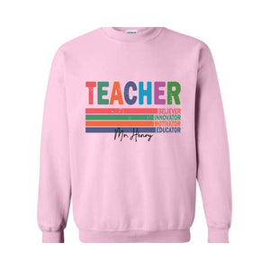 Custom Name Teacher Sweatshirt, Motivational Teacher Hoodie, Teacher Graduation Gift, Teacher Retirement Gift, Teacher Birthday Sweatshirt