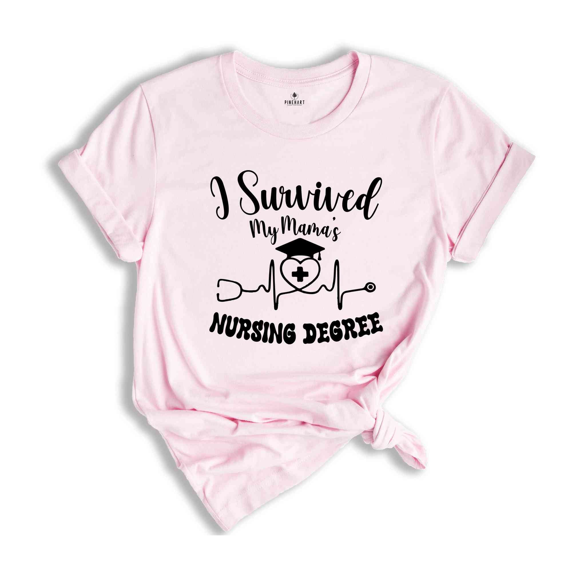 I Survived My Mom’s Nursing Degree, Nurse Mom Shirt, Mothers Day Tee, Nurse Mom Gift, Nurse Graduation Tee, Gift For Mom, Nursing Degree Tee