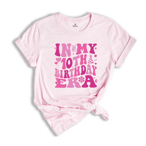 In My 10th Birthday Era Shirt, Birthday Girl Shirt, Cute Birthday Shirt, Kids Birthday Shirt, Ten Year Old Shirt, Birthday Party Shirt