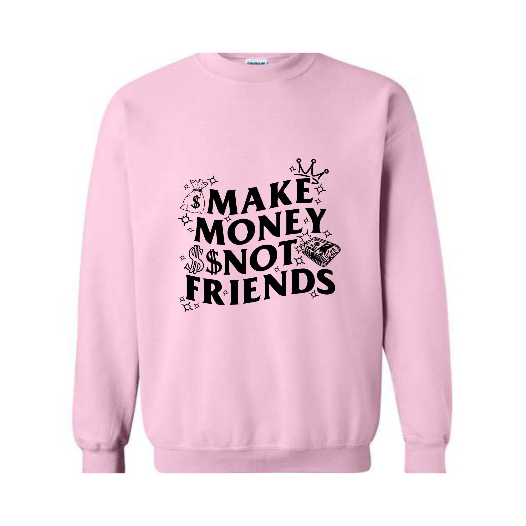 Make Money Not Friends Sweatshirt, Making Money Hooded Sweatshirt, Business Owner Hoodie, Inspirational Hoodie, Hustler Sweatshirt