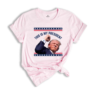 Trump Is My President Shirt, Trump 2024 Shirt, Patriot Shirt, Donald Trump Shirt, President Trump 2024 Tee