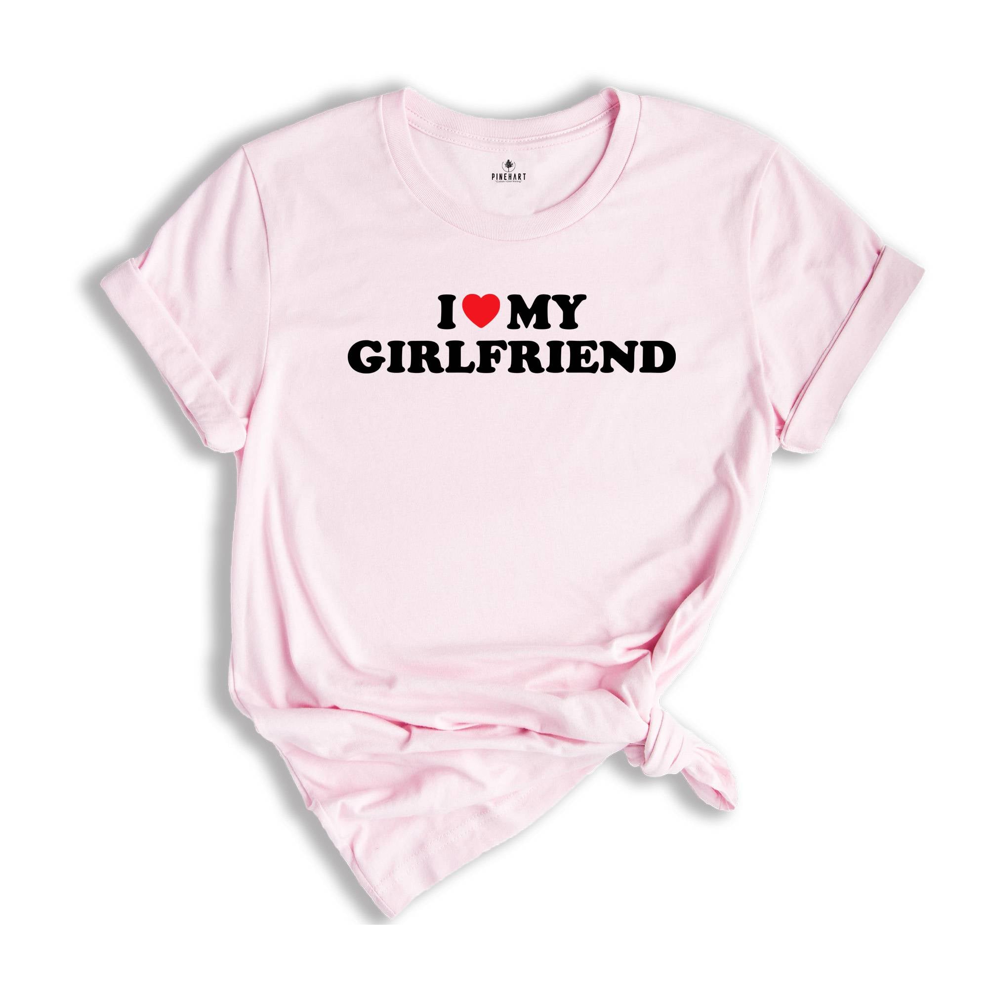 I Love My Girlfriend T-Shirt, I Heart My Girlfriend Tee, Valentine Gift, Love Shirt, Valentine's Day T-Shirt