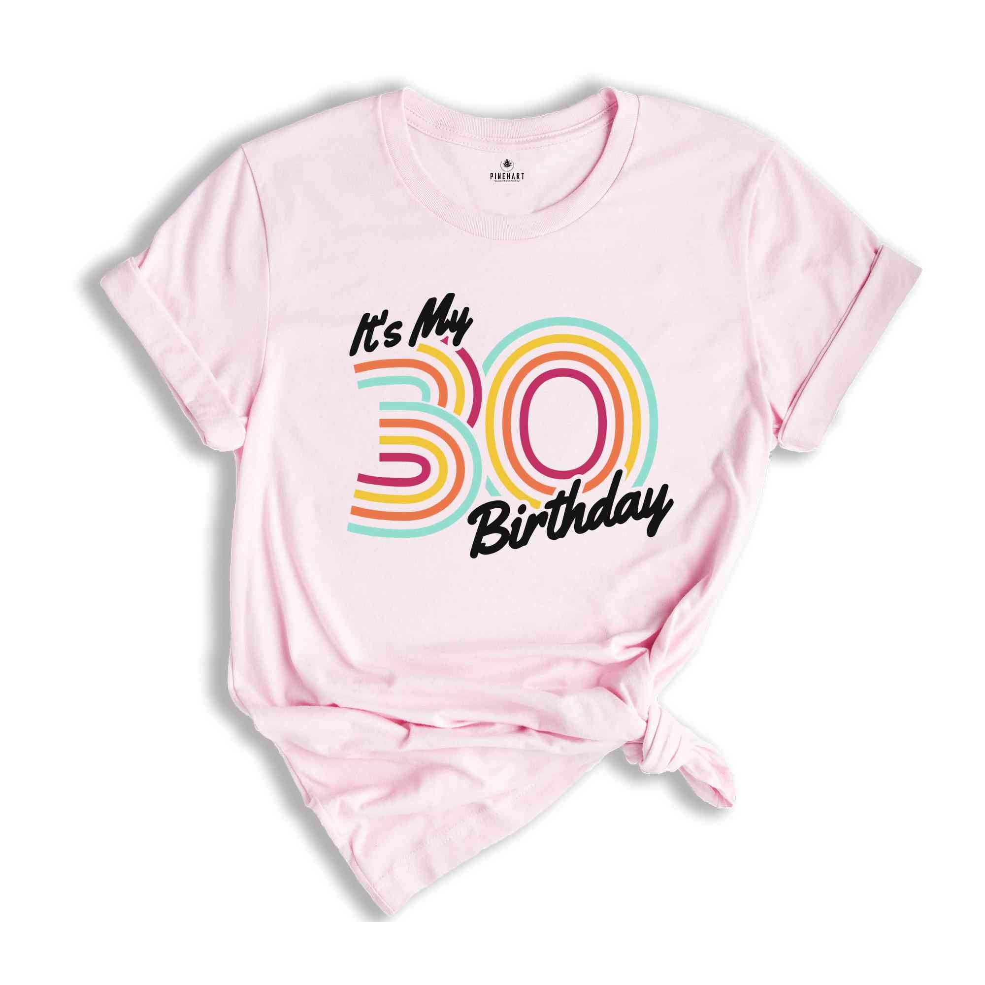 It's My 30 Birthday Shirt, Retro Birthday Shirt, Birthday Gift For Women, Birthday Gift For Men, Birthday Party Shirt, Birthday Shirt