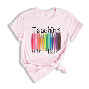 Teaching The Flair Shirt, Teacher Life Shirt, Teacher Appreciation Shirt, Back To School T-Shirt, New Teacher Shirt