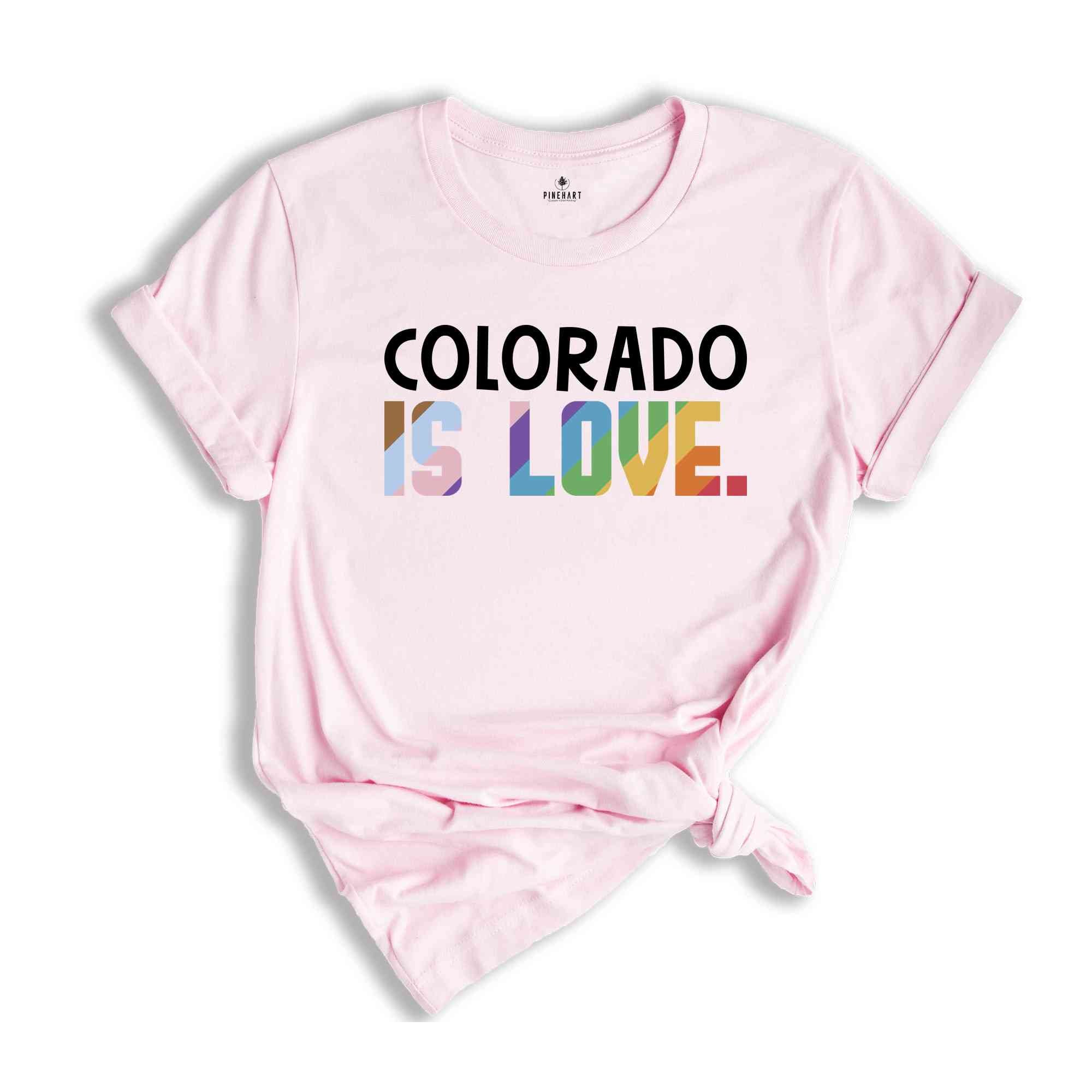 Colorado Is Love Shirt, LGBTQ Shirt, Pride Month Shirt, Equal Rights Shirt, Love Is Love Shirt, Pride Shirt, Gay Shirt