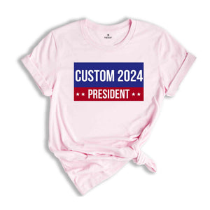 Custom Election T-shirt, Personalized 2024 Presidential Tshirt, Custom Election Day Tee, Custom 2024 president Shirt, Custom Political shirt