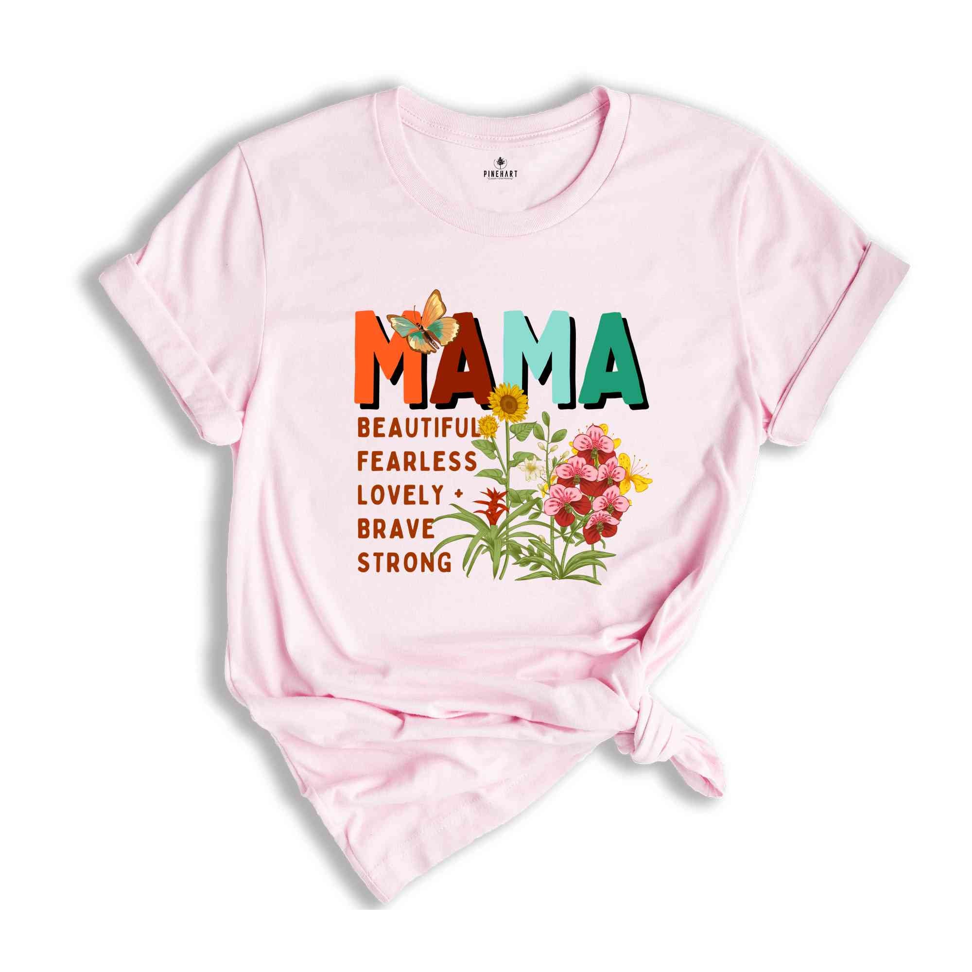 Mama Beautiful Fearless Shirt, Mother's Day Shirt, Gift For Mother, Rainbow Shirt, Cute Mother's Day Shirt, Mama Shirt, Mom Shirt