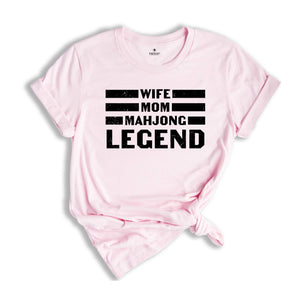 Wife Mom Mahjong Legend Shirt, Cool Mom Shirt, Mahjong Addict Mom Shirt, Gift for Mom, Mom Life Shirt