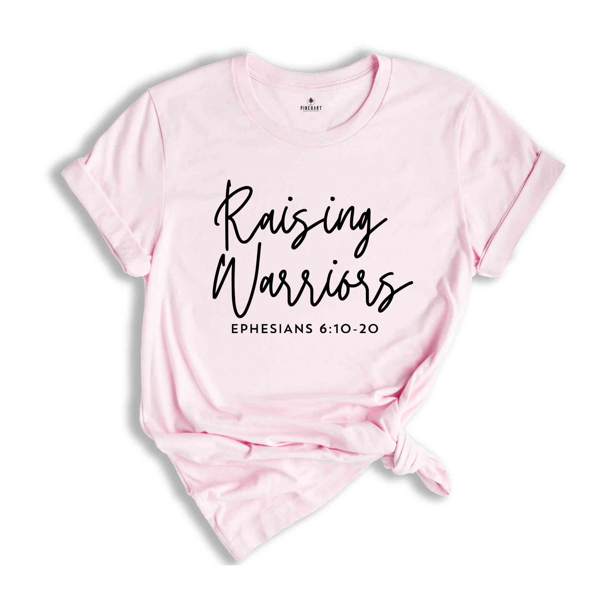 Raising Warriors T-Shirt, Bible Verse Shirt, Ephesians 6:10-20 Shirt, Religious Apparel, Gift For Catholic Mom