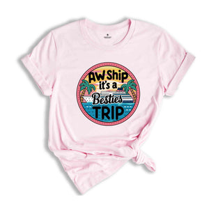 Aw Ship Besties Cruise group shirt, matching cruise t-shirts, cruise crew tshirt, cruise squad tshirt, Girls trip tee, friend vacation shirt