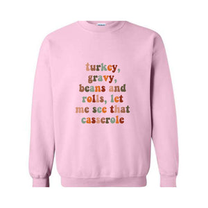 Turkey Gravy Beans And Rolls Let Me See That Casserole Sweatshirt, Fall Sweatshirt, Thanksgiving Gifts