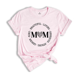 Mom Shirt, Mom is Strong Kind Loving Beautiful Shirt, She is Mom Shirt, Mother's Day Shirt, Mom Tee, Mother Day Gift, Mama Tshirt