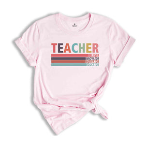 Teacher Believer Innovator Motivator Educator Shirt, Teacher Shirt, Teacher Gift Shirt, Teacher Appreciation, New Teacher Shirt