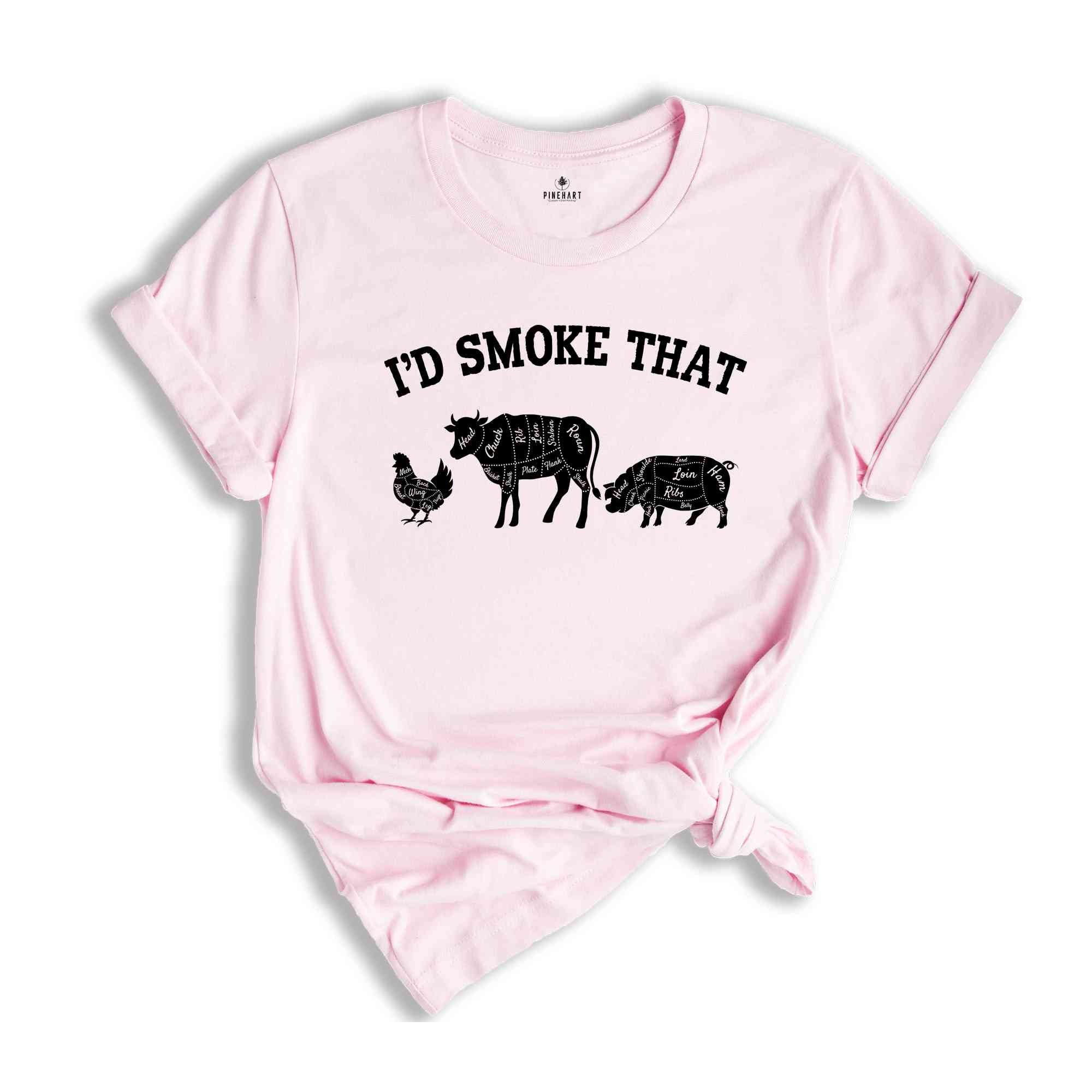 I'd Smoke That Shirt, Farmer Gift for Dad, Lover Shirt, Parents Food Shirt, Meat Smoker Shirt, Funny Shirt For Men