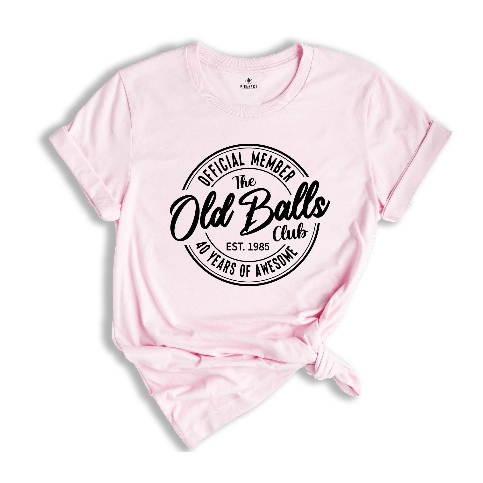 40th Birthday Shirt, Official Member The Old Balls Club Est 1985, 1985 Birthday Gift, 40th Birthday Gift, 40th Birthday Ideas