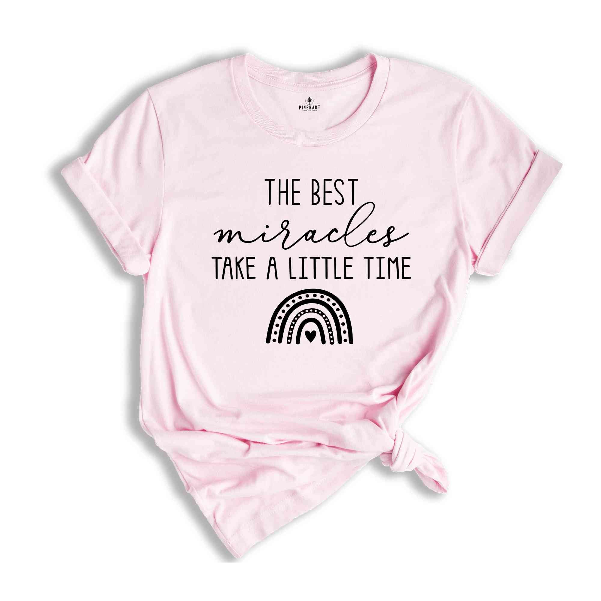 The Best Miracles Take a Little Time Shirt, New Mommy Gift, Announcement Shirt, New Daddy Gift Tee