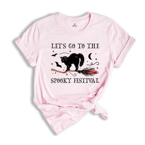 Let's Go To The Spooky Festival Shirt, Spooky Season Shirt, Halloween Cat Shirt, Cat Lover Shirt, Halloween Gift, Halloween Shirt