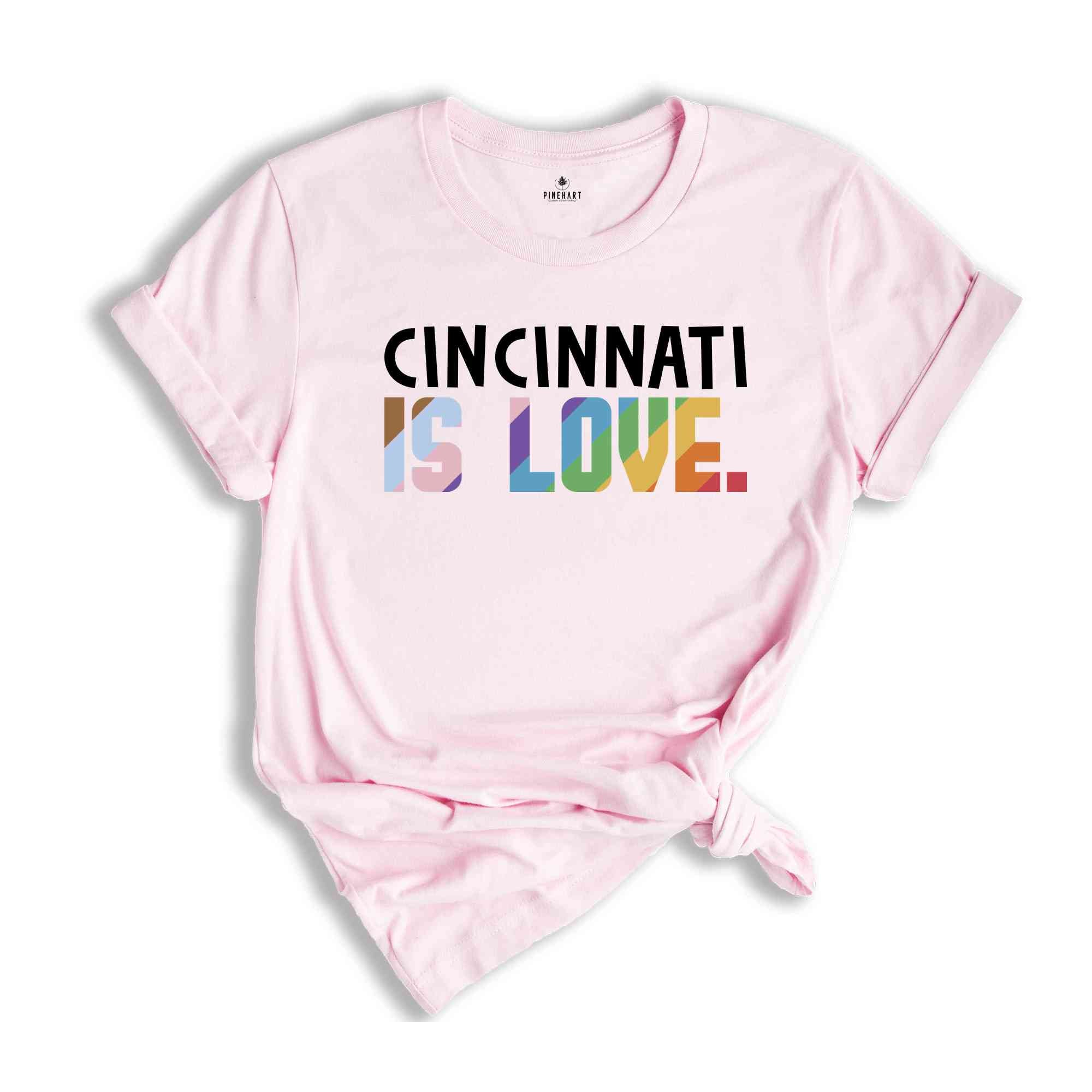 Cincinnati Is Love Shirt, LGBTQ Shirt, Pride Month Shirt, Equal Rights Shirt, Love Is Love Shirt, Pride Shirt, Gay Shirt