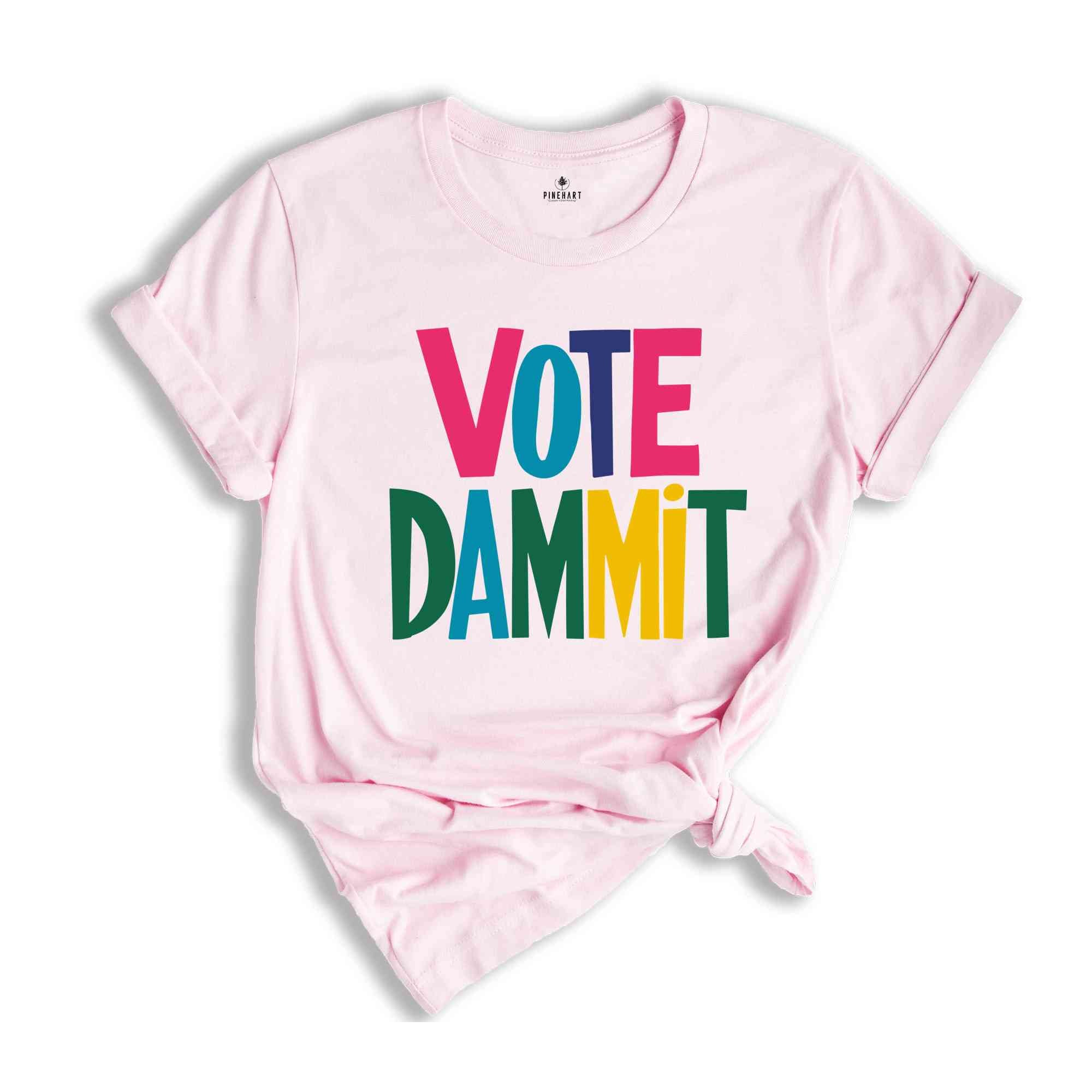 Vote Dammit Shirt, Political Tee, Election Day Gift, Statement Shirt, Voter Tee, Funny Voting T-shirt