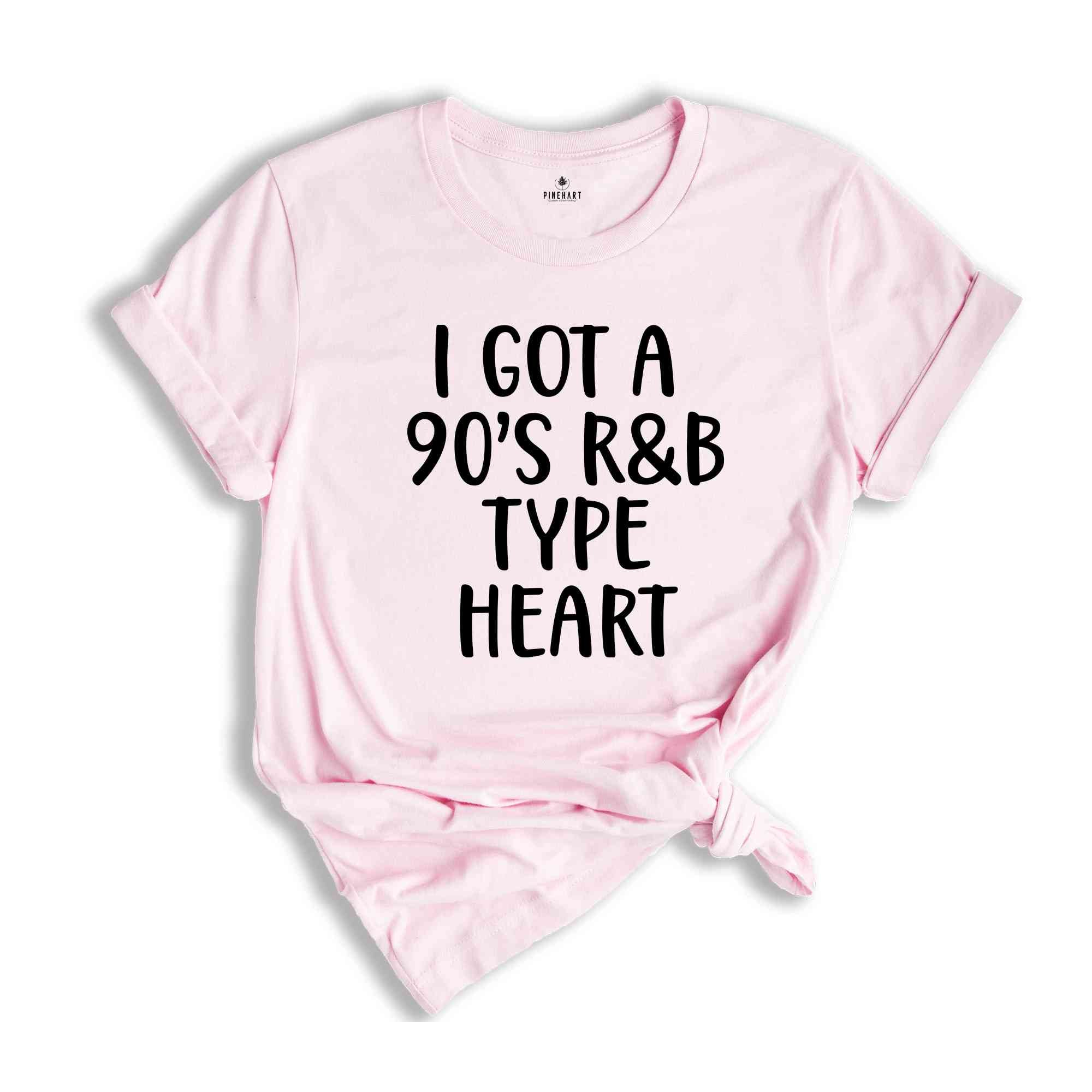 I Got A 90's R&B Type Heart Shirt, RB Lover T-Shirt, 90s Music Lover Shirt, RB Lover Tee, 70s Child Shirt, Oldschool Music Shirt