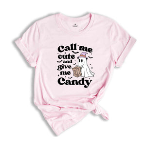 Call Me Cute And Give Me Candy Shirt, Funny Halloween Tee, Cute Ghost Shirt, Halloween Shirt, Cute Halloween Shirt, Boo Tee, Halloween Gift