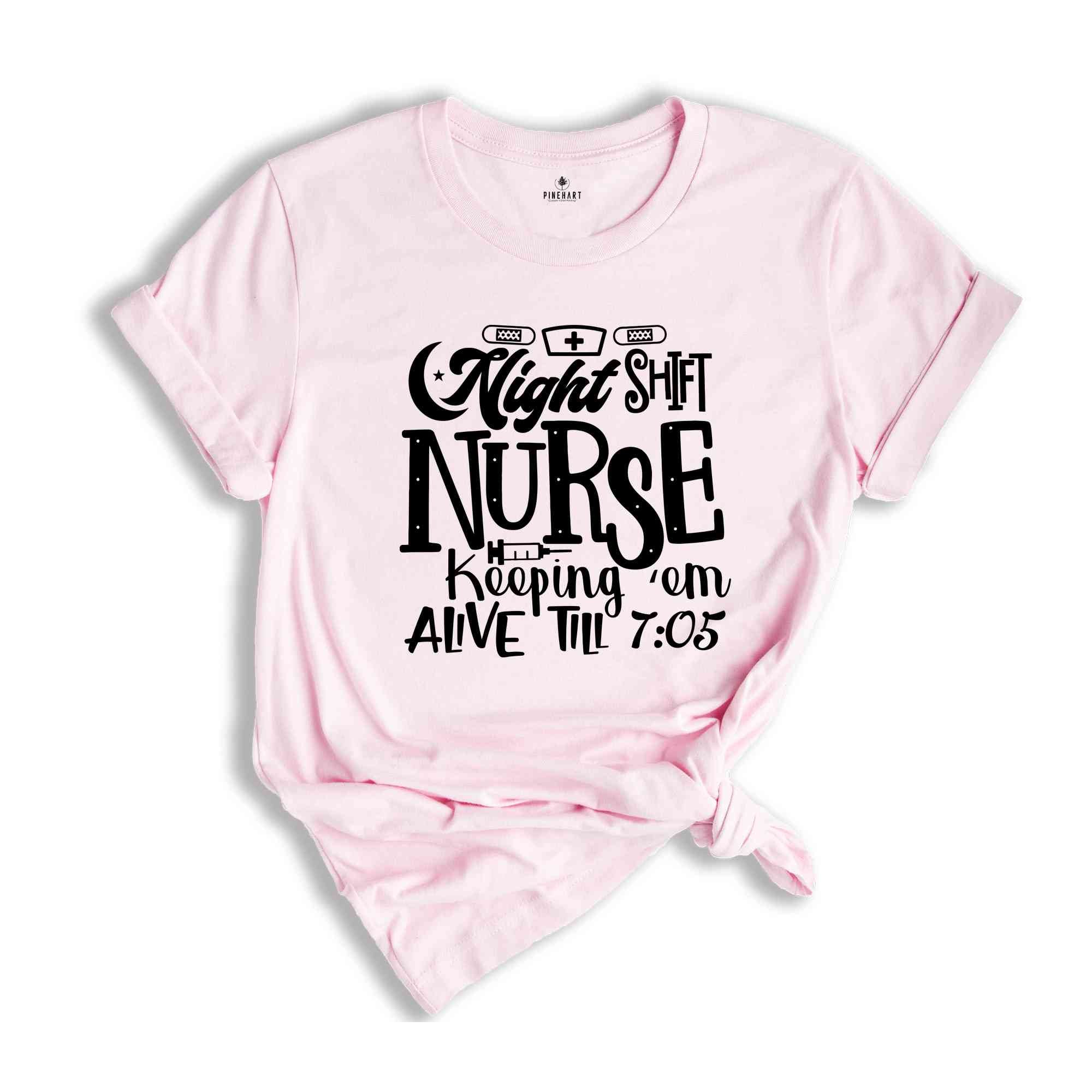 Night Shift Nurse Keeping Em Alive Shirt, Nurse Week Shirt, Nurse Life Shirt, RN Nurse Shirt, Funny Nurse Shirt, Nurse Week Gift