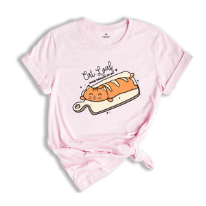 Cat Loaf Freshly Baked Just For You Shirt, Funny Cat Shirt, Cat Lover Shirt, Cute Cat Shirt, Gift For Cat Owner, Cat Shirts