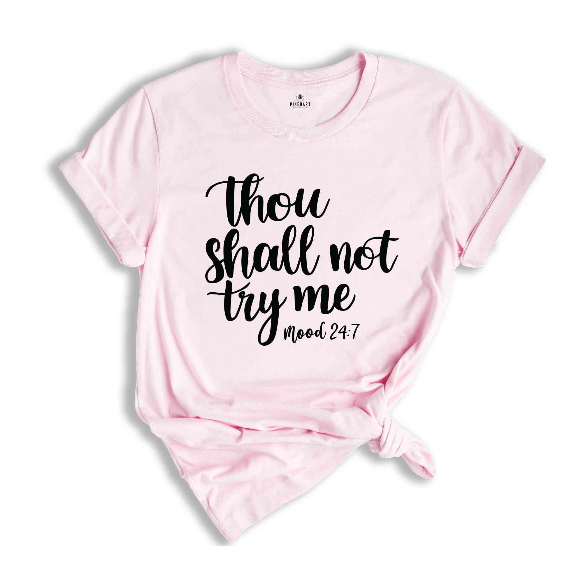 Thou Shall Not Try Me T-Shirt, Mood 24:7 Shirt, Mama Shirt, Mom Life Shirt, Christian Mom Shirt, Gift For Wife