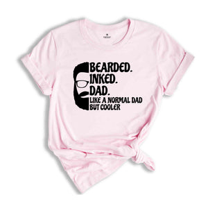 Bearded Inked Dad Like A Normal Dad But Cooler Shirt, Fathers Day Shirt, Gift For Dad, Funny Fathers Day Shirt, Daddy Birthday Shirt)