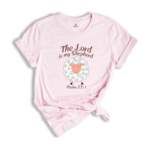 The Lord Is My Shepherd Shirt, Psalm 23:1 Shirt, Christian Easter Shirt, Easter Shirt, Christian Shirt, Religious Easter Shirt