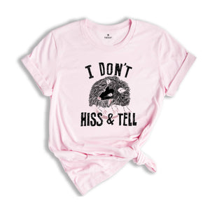 I Don't Hiss and Tell Awesome Possum T-shirt, Opossum Lover Gift, Weird Possum Shirt, Possum Animal Tee, Funny Animal Gift