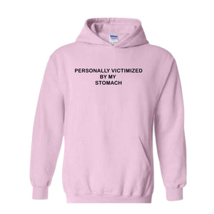 Personally Victimized By My Stomach Hoodie , Tummy Ache Hoodie, Chronic Illness Hoodie , Anxiety Hoodie , Funny Hoodie