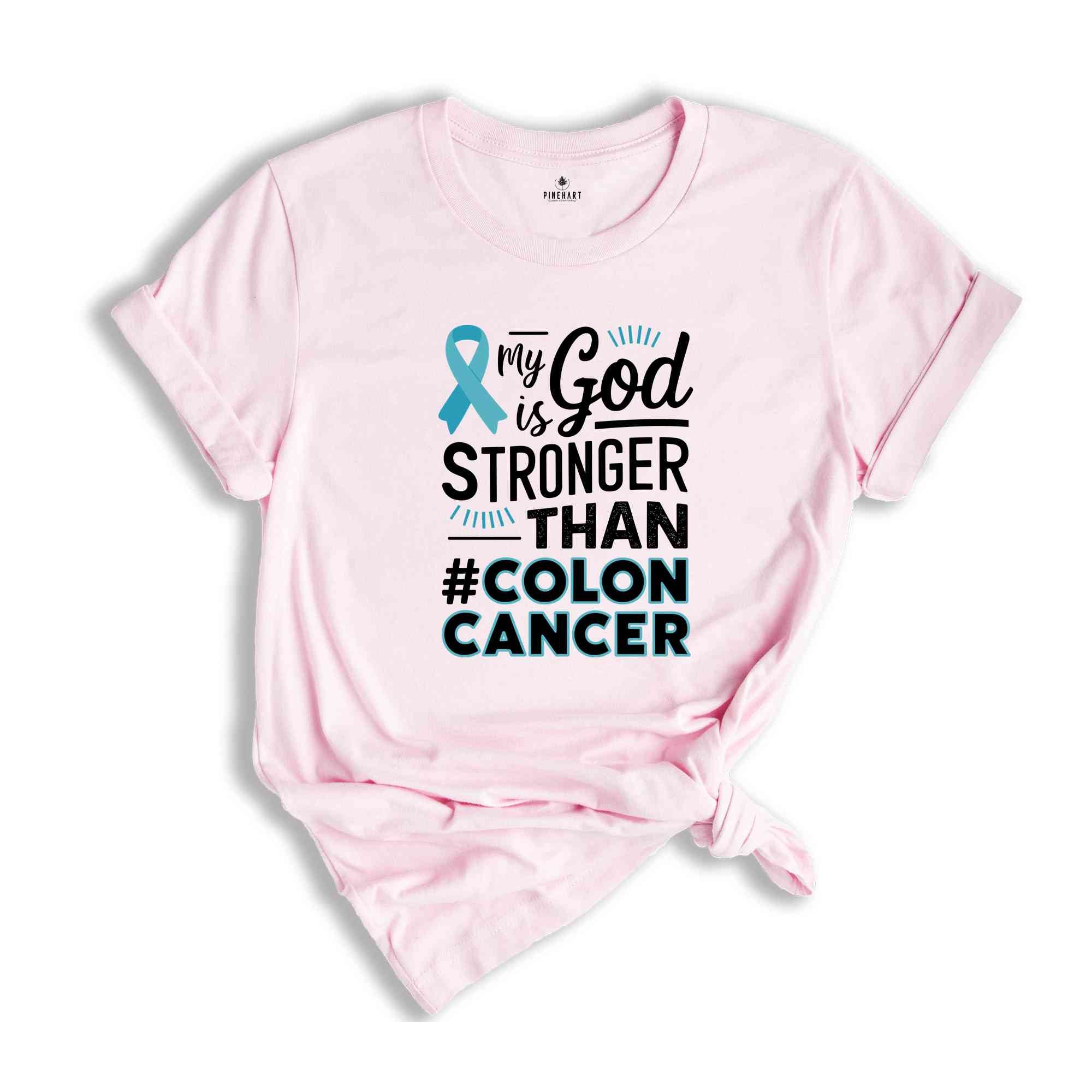 My God Is Stronger Than Colon Cancer Shirt, Warrior, Custom Cancer Support Shirt, Colon Cancer Awareness, Colon Cancer Shirt